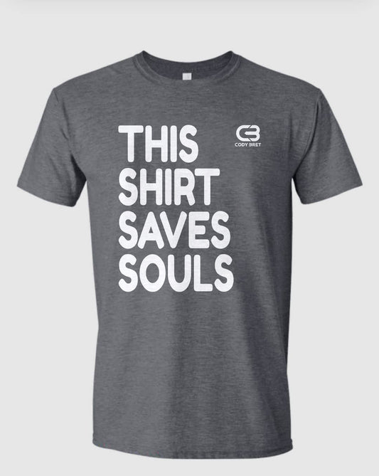 Cody Bret's This Shirt Saves Souls T-Shirt
